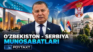 O'zbekiston - Serbiya munosabatlari | POYTAXT (10.09.2026)