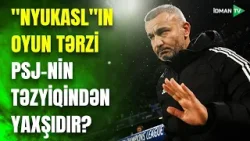 "Qarabağ" "Nyukasl"a qarşı bu yolla mübarizə apara bilər - PSJ KEÇİLMƏZ SƏDDİR?