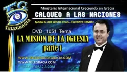DVD 1051 CALQUEO LA MISION DE LA IGLESIA parte 1 aclara JESUCRISTO HOMBRE 14 04 2024