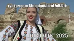 PROMO -  XVII European Championship of Folklore "Euro folk 2025" 2 – 6 July, Bulgaria