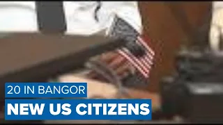 20 immigrants become US citizens at Bangor ceremony
