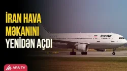 İran hava məkanında nə baş verir? - Yalnız bu uçuşlara icazə verilib | APA TV
