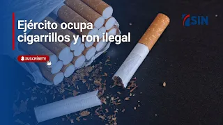 Ejército ocupa cigarrillos y ron ilegal