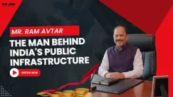 The Man Behind India's Public Infrastructure | Mr. Ram Avtar | SCIPL