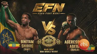 በጉጉት የሚጠበቀው MMA Middle Weight ቢኒያም (Biny) VS አገርሰላም (Bonjo) Ethio Fight Night! መስከረም 9 በEBS ይጠብቁን!!!