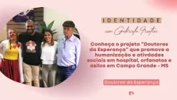 PROJETO DOUTORES DA ESPERANÇA ALEGRA O HOSPITAL ADVENTISTA DO PÊNFIGO, EM CAMPO GRANDE - MS