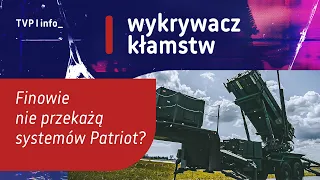 Finowie nie przekażą systemów Patriot? | WYKRYWACZ KŁAMSTW