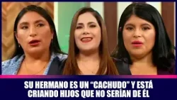 Su hermano es un “cachudo” y está criando hijos que no son de él | Andrea