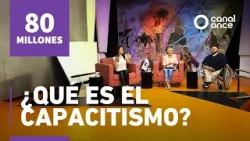 80 Millones - ¿Qué es el capacitismo? (18/01/2026)