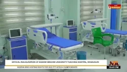 Inauguration of Kashim Ibrahim Teaching Hospital Maiduguri | 23 October 2026 | NTA