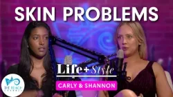 Подкаст Beach Channel «Жизнь и стиль» | Проблемы с кожей