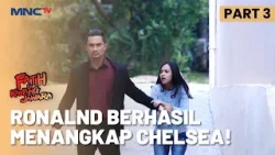Ronald Berhasil Menangkap Chelsea! | FATIH DI KAMPUNG JAWARA | EPS.226 | PART 3/5 Ronald Berhasil Menangkap Chelsea! | FATIH DI KAMPUNG JAWARA | EPS.226 | PART 3/5
