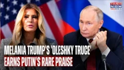 Russia's Putin Praises Melania Trump's Ukraine Aid Push As Oleshky Truce 'Holds' Amid Deadly Strikes