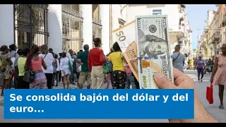 VIDEO: Dollar and Euro decline consolidates in Cuba's informal market