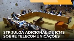 JJ –  STF começa a julgar adicional de ICMS sobre telecomunicações na Paraíba