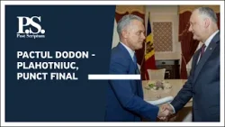 Post Scriptum cu Alex Cozer: Plahotniuc, martor absent. Pactul Dodon - Plahotniuc, punct final Post Scriptum cu Alex Cozer: Plahotniuc, martor absent. Pactul Dodon - Plahotniuc, punct final