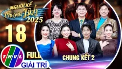 Người Kể Chuyện Tình 2025 - Tập 18 FULL: Giây Phút Quyết Định Ai Sẽ Tỏa Sáng Trong Đêm Cuối Cùng? Người Kể Chuyện Tình 2025 - Tập 18 FULL: Giây Phút Quyết Định Ai Sẽ Tỏa Sáng Trong Đêm Cuối Cùng?
