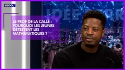 Ulrich Mama - Le prof de la Calle : pourquoi les jeunes détestent les mathématiques ?