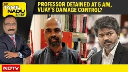 Professor Detained At 5 AM, Vijay's Damage Control? | The Tamil Nadu Brief