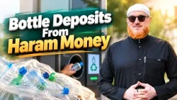 Redeeming Plastic Bottle Deposits Purchased With Unlawful Wealth | Dr Muhammad Salah