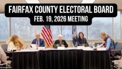 Fairfax County Electoral Board Meeting: Feb. 19, 2026 Fairfax County Electoral Board Meeting: Feb. 19, 2026