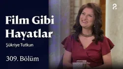 Şükriye Tutkun | Film Gibi Hayatlar | 309. Bölüm @TRT 2