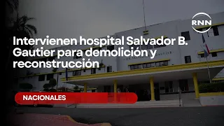 Salvador B. Gautier Hospital taken over for demolition and reconstruction