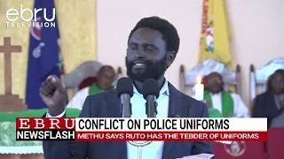 Hon Methu says President Ruto oversaw police uniforms, calling it a conflict of interest. #ebrunews