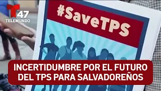 Uncertainty over the future of TPS for Salvadorans