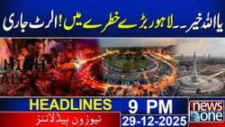 Lahore in D@nger | Urgent Alert Issued! | 9pm News Headlines | 29 Dec 2025 | News One