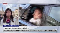 Visszatért a Vatikánba XIV. Leó pápa sikeres tüdőműtétje után - HírTV