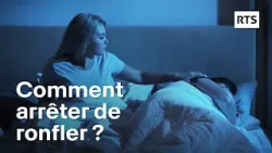 Ronflements, quelles sont les astuces pour bien dormir ? | RTS