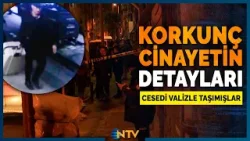 Son Dakika: Şişli'deki Vahşette Kan Donduran 'Kasap' Detayı! | NTV