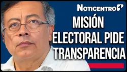 Petro en la mira: Misión de Observación Electoral pide transparencia en campaña y desmiente fraude