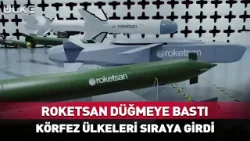 Roketsan Düğmeye Bastı! Körfez Ülkeleri Sıraya Girdi... Roketsan Düğmeye Bastı! Körfez Ülkeleri Sıraya Girdi...