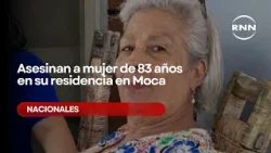 Asesinan a mujer de 83 años en su residencia en Moca