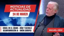 La guerra en Oriente Medio: Israel en el Líbano y el plan de Irán // NOTICIAS 24 MAR