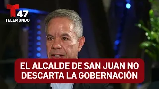 San Juan Mayor does not rule out run for governor