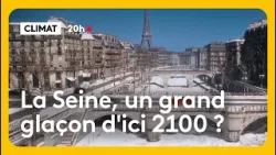 La Seine, un grand glaçon d'ici 2100 ?