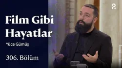 Yüce Gümüş | Film Gibi Hayatlar | 306. Bölüm @trt2