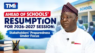 AHEAD OF SCHOOLS’ RESUMPTION FOR 2026-2027 SESSION: Stakeholders’ Preparedness Under Focus