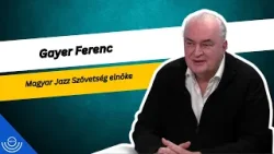 Pirkadat: Gayer Ferenc - Magyar Jazz Szövetség elnöke