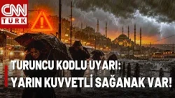 Heavy Downpours Expected in Istanbul Tomorrow! Orange Alert Issued by Meteorology for the Marmara...