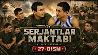 SERJANTLAR MAKTABI 27-qism (Milliy serial) || СEРЖАНТЛАР МАКТАБИ 27 қисм (Миллий сериал)