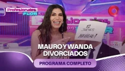 Mauro and Wanda divorced | #LosProfesionalesConFlor - 10/08 - El Nueve