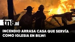 Incendio reduce a cenizas vivienda que funcionaba como iglesia en Bilwi