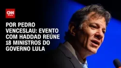 Evento com Haddad reúne 18 ministros fora do expediente | CNN 360º