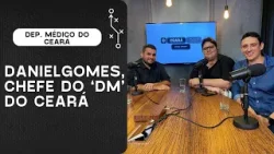 DANIEL GOMES, CHEFE DO DEPARTAMENTO MÉDICO DO CEARÁ | CEARÁCAST