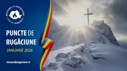 Ianuarie 2026: Punctele de rugăciune | Puterea rugăciunii