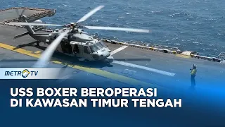 AS Terus Tekan Iran USS Boxer Jalankan Operasi Blokade di Laut Arab